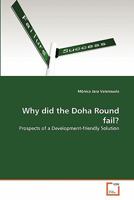 Why did the Doha Round fail?: Prospects of a Development-friendly Solution 3639350421 Book Cover
