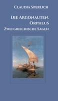 Die Argonauten. Orpheus: Zwei griechische Sagen (German Edition) 3347031350 Book Cover