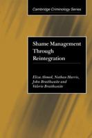 Shame Management through Reintegration (Cambridge Criminology) 0521003709 Book Cover