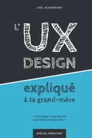 L'UX DESIGN expliqué à ta grand-mère B08PXD23TT Book Cover