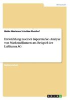 Entwicklung zu einer Supermarke - Analyse von Markenallianzen am Beispiel der Lufthansa AG 365638696X Book Cover