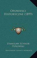 Opowiesci Historyczne (1899) 116756958X Book Cover