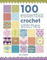 100 Essential Crochet Stitches 1784945625 Book Cover