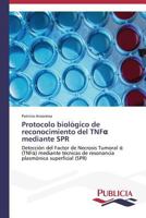 Protocolo biológico de reconocimiento del TNF&#945; mediante SPR 3639558413 Book Cover