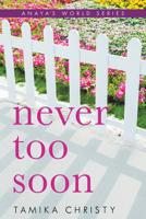 Never Too Soon 1945448431 Book Cover