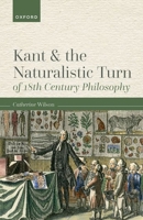 Kant and the Naturalistic Turn of 18th Century Philosophy 0192847929 Book Cover