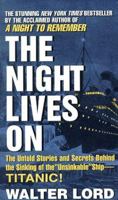 The Night Lives On: Thoughts, Theories and Revelations about the Titanic 0515092509 Book Cover