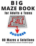 Big MAZE Book for Adults and Teens, 80 Mazes and Solutions: Challenging Maze Brain Teasers for Endless Fun B08CJNJRCQ Book Cover
