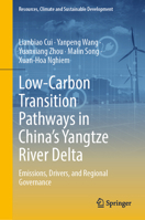 Low-Carbon Transition Pathways in China’s Yangtze River Delta: Emissions, Drivers, and Regional Governance (Resources, Climate and Sustainable Development) 9819244196 Book Cover