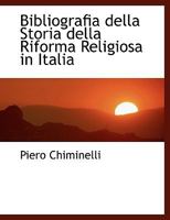 Bibliografia Della Storia Della Riforma Religiosa in Italia 1116350068 Book Cover
