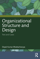 Organizational Structure and Design: Text and Cases 1032695854 Book Cover