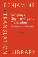 Language Engineering and Translation: Consequences of Automation (Benjamins Translation Library, Vol 1) 9027221405 Book Cover