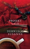 Projekt Lalo oder: Derwisch Susanne 3751916717 Book Cover