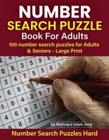 Number Search Puzzles Book For Adults: 100 Number Search Puzzles For Adults & Seniors - Large Print B09FC896BJ Book Cover