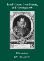 Social History, Local History, and Historiography: Collected Essays 1443833401 Book Cover