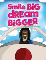 Smile Big Dream Bigger (English and Spanish Edition) 1631102591 Book Cover