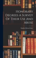 Honorary Degrees A Survey Of Their Use And Abuse 1019273380 Book Cover