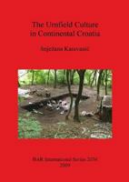 The Urnfield Culture in Continental Croatia 1407306138 Book Cover