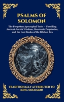 Psalms of Solomon: The Forgotten Apocryphal Texts - Unveiling Ancient Jewish Wisdom, Messianic Prophecies, and the Lost Books of the Biblical Era (Library of Alexandria - Esoteric) 1807526240 Book Cover