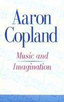 Music and Imagination (The Charles Eliot Norton Lectures) B0000CKCHS Book Cover