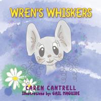 Wren's Whiskers 098636388X Book Cover