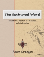 The Illustrated Word: An Artists Collection of Sketches and Study Notes B0CNKXJLKM Book Cover