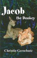 Jacob the Donkey (The Eyes of the Stable Series) 1933341262 Book Cover