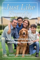 Just Like Family : How Companion Animals Joined the Household 1479852627 Book Cover