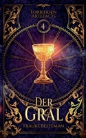 Der Gral: Forbidden Artefacts 4 3752670983 Book Cover