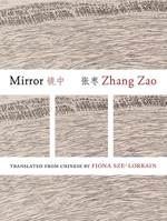 Mirror: Poems by Zhang Zao 1938890353 Book Cover