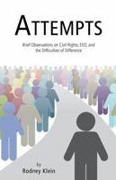 Attempts: Brief Observations on Civil Rights, EEO, and the Difficulties of Difference B0DSJWZ591 Book Cover