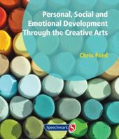 Personal, Social and Emotional Development Through the Creative Arts 1906517401 Book Cover