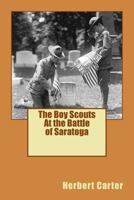 Boy Scouts at the Battle of Saratoga: The Story of General Burgoyne's Defeat 1508704503 Book Cover