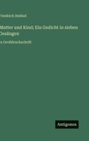 Mutter und Kind; Ein Gedicht in sieben Gesängen: in Großdruckschrift (German Edition) 3563276749 Book Cover