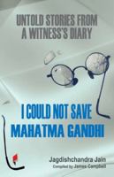 I could not save Mahatma Gandhi 8190884131 Book Cover