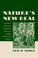 Nature's New Deal: The Civilian Conservation Corps and the Roots of the American Environmental Movement 0195392418 Book Cover