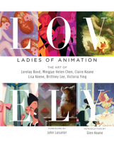 Lovely: Ladies of Animation: The Art of Lorelay Bove, Brittney Lee, Claire Keane, Lisa Keene, Victoria Ying and Helen Chen 1624650139 Book Cover