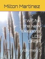 EWE for the New Diaspora: LOS ÒRÌ?À: Volumen 5 (Spanish Edition) B0FHWSJSQ7 Book Cover