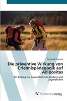 Die präventive Wirkung von Erlebnispädagogik auf Adipositas: Ein Beitrag zur Gesundheit von Kindern und Jugendlichen 3639437977 Book Cover