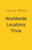 Worldwide Locations Trivia B0CGMN5923 Book Cover