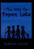 The Way to Papou Lake 146203134X Book Cover