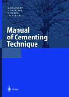 Manual of Cementing Technique 3642642462 Book Cover