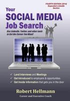Your Social Media Job Search: Use Linkedin, Twitter, and Other Tools to Get the Job You Want! 1453844511 Book Cover