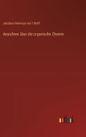 Ansichten über die organische Chemie (German Edition) 3368396811 Book Cover