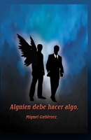 Alguien debe hacer algo (Spanish Edition) B0D6YVWCJT Book Cover