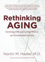 Rethinking Aging: Growing Old and Living Well in an Overtreated Society 0807835064 Book Cover