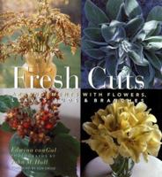 Fresh Cuts: Arrangements with Flowers, Leaves, Buds & Branches 1885183496 Book Cover