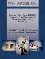 Bowman Dairy Co v. U S U.S. Supreme Court Transcript of Record with Supporting Pleadings 1270355295 Book Cover