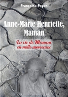 Anne-Marie Henriette, Maman: La vie de Maman en mille morceaux (French Edition) 2322636029 Book Cover