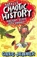 Totally Chaotic History: Ancient Egypt Gets Unruly! 140639565X Book Cover